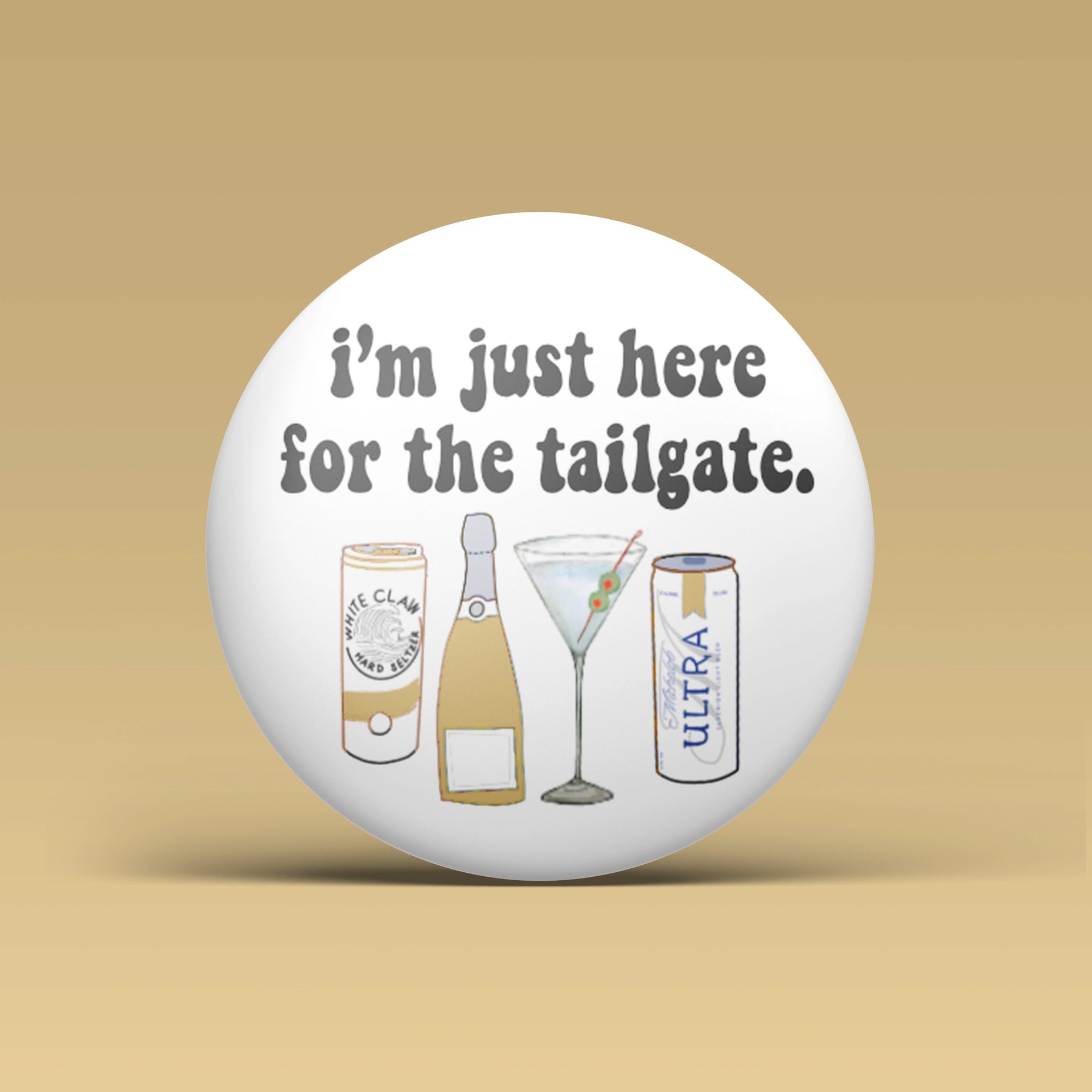 Here For The Tailgate Game Day Button