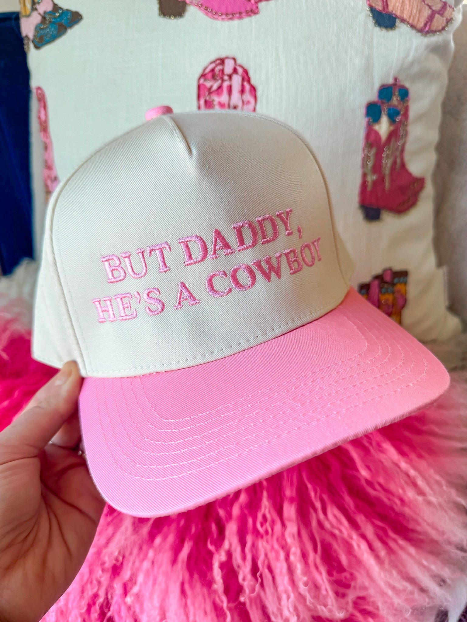 But Daddy, He's A Cowboy Pink Trucker Hat